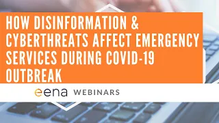 EENA Webinar 2020 - Cyberthreats & Disinformation during COVID 19 outbreak
