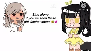 Sing along if you’ve seen these old gacha videos lll Video by : Latte bear :3