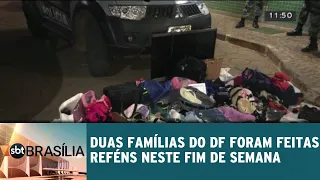 Duas famílias do DF foram feitas reféns neste fim de semana | SBT Brasília 01/10/2018