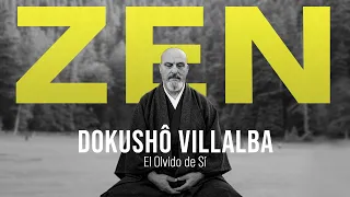 Dokushô Villalba - Zen, el olvido de sí