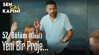 Yeni bir proje var... - Sen Çal Kapımı 52. Bölüm (Final)