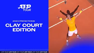 2023 PREDICTIONS | CLAY COURT EDITION