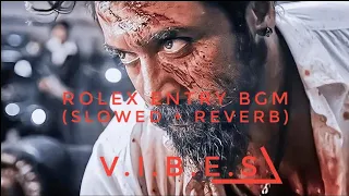 Rolex entry BGM (Slowed + Reverb) - Vikram | ANIRUDH RAVICHANDER | V.I.B.E.S