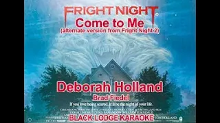 Deborah Holland  Come To Me (Fright Night 2 VR karaoke)
