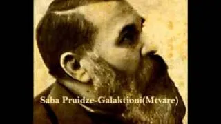 Saba Pruidze - Galaktioni (Mtacmindis Mtvare)