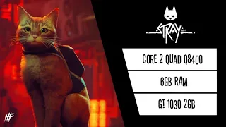 Core 2 Quad Q8400 + GT 1030 | Stray - 1080p, 900p & 720p - Low Settings