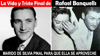La Vida y El Triste Final de Rafael Banquells -  MARIDO DE SILVIA PINAL PARA QUE ELLA SE APROVECHE