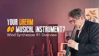 Your Dream Musical Instrument? | Wind Synthesizer R1 Overview