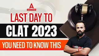 Last day to CLAT 2023 | You Need to Know this | CLAT 2023 Exam Preparation
