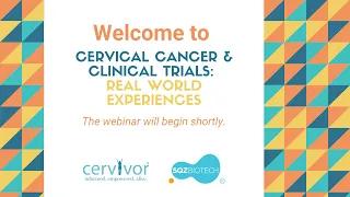 Cervical Cancer & Clinical Trials: Real World Experiences with SQZ Biotechnologies