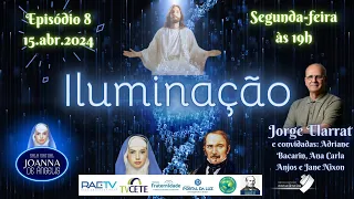 08) Programa ILUMINAÇÃO | T1 #8 | Jorge Elarrat | Adriane Bacarin  | Ana Carla Anjos | Jane Nixon