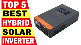 Top 5 Best Hybrid Solar Inverter In 2023 | The Best Solar Inverter