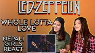 LED ZEPPELIN REACTION | WHOLE LOTTA LOVE REACTION | PATREON REQUEST | NEPALI GIRLS REACT