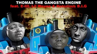Thomas the Gangsta Engine feat.  E 40, Lil Wayne & Notorious B.I.G