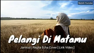 PELANGI DI MATAMU - JAMRUD  |  REGITA ECHA COVER [ LIRIK VIDEO🎶]