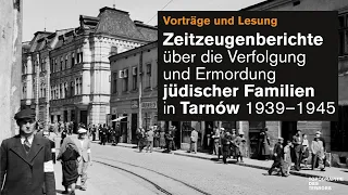 „Wir haben uns in einem offenen Dachstuhl versteckt”. Zeitzeugenberichte aus Tarnów 1939–1945