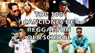 [TOP 100] CANCIONES DE REGGAETON OLD SCHOOL ★ REGGAETON ANTIGUO