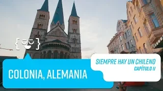 Capítulo 11: Colonia, Alemania | Siempre hay un Chileno