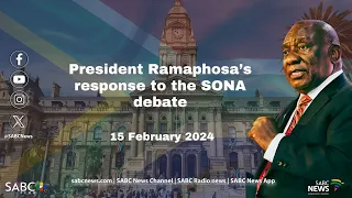 President Ramaphosa's response to the SONA debate