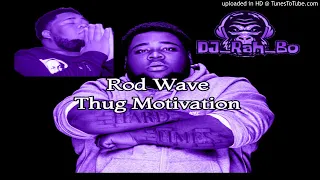 Rod Wave - Thug Motivation (Screwed and Chopped By DJ_Rah_Bo)