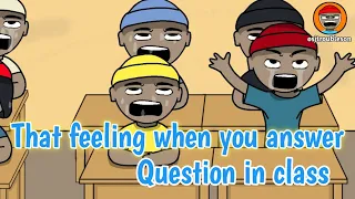 when you answer question correctly in class (Nigeria school teachers)