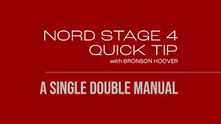 NORD STAGE 4 ++ QUICK TIPS with Bronson ++ Single Double Manual