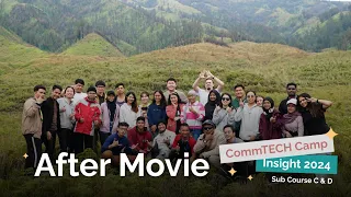 After Movie of CommTECH Camp Insight 2024 Sub Course C & D