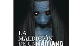 LA MALDICIÓN DE UN HAITIANO PELÍCULA DOMINICANA COMPLETA EN ESPAÑOL HD FULL 1080P