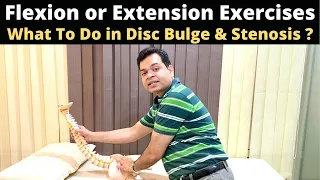 When To Do Flexion or Extension Exercises for low back pain, lumbar canal Stenosis Exercises