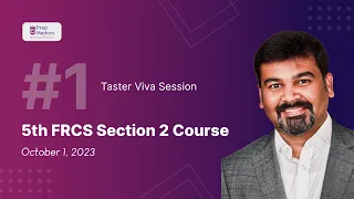 PrepMedico 5th FRCS Section 2 Course - Taster Viva Session 1