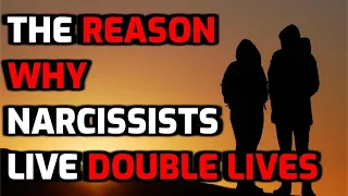 The Reason Why Narcissists Live Double Lives | Narcissism | Narc Survivor