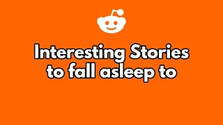 2 hours of interesting stories to fall asleep to.