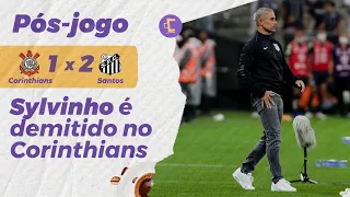 Pós-Jogo: Sylvinho é demitido após derrota do Corinthians para o Santos na Neo Química Arena