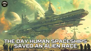 The Day Human Spaceships Saved an Alien Race | HFY | Sci-Fi Story