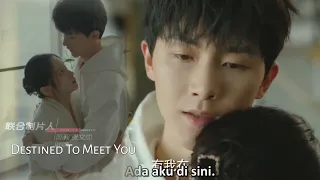 Destined To Meet You || ep 20 end sub indo DRAMA CHINA