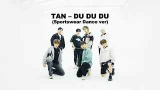 [Choreography Video] TAN (탄) – DU DU DU (운동복 댄스, Sportswear Dance ver)