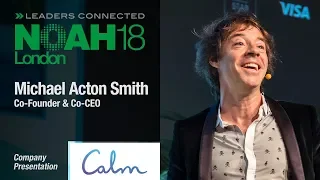 Michael Acton Smith, Calm - NOAH18 London