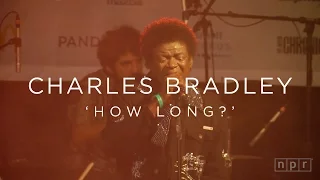 Charles Bradley: 'How Long?' SXSW 2016 | NPR MUSIC FRONT ROW