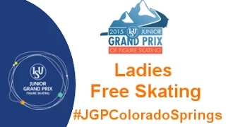 2015 ISU Jr. Grand Prix- Colorado Springs Ladies Free Skate