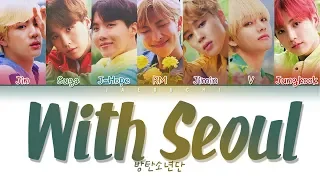 BTS (방탄소년단) - WITH SEOUL (Color Coded Lyrics Eng/Rom/Han/가사)