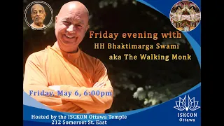 Special program (Part1) with HH Bhaktimarga Swami (The Walking Monk) . May 6, 2022