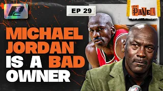Michael Jordan is a BAD Owner + Embiid is the MVP | THE PANEL EP29