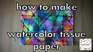 How to Make Your Own Watercolor Tissue Paper Step by Step | Art for kids