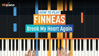 How to Play "Break My Heart Again" by Finneas | HDpiano (Part 1) Piano Tutorial