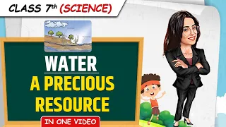 Water – A Precious Resource || Full Chapter in 1 Video || Class 7th Science || Junoon Batch