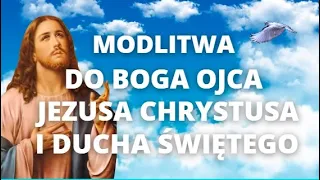 MODLITWA DO OJCA NIEBIESKIEGO ❤️ JEZUSA CHRYSTUSA ❤️ I DUCHA ŚWIĘTEGO ❤️ BOŻE TY JESTEŚ MOIM OJCEM