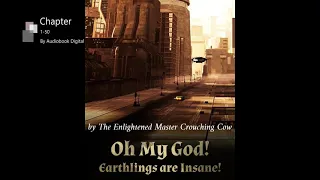 Oh My God! Earthlings are Insane! Ch 1-50