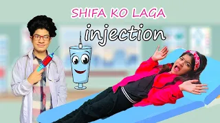 Shifa Ko Laga Injection  funny video Moral Story