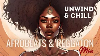 A Calm & Captivating Vibe | Relaxing Afrobeats & Reggaeton Mix | Music To Unwind & Chill Out To