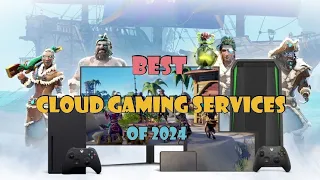 Best Cloud Gaming Services Of 2024